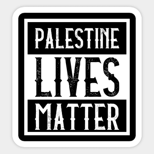 Palestinian's Lives Matter  - Straight Outta Palestine Sticker